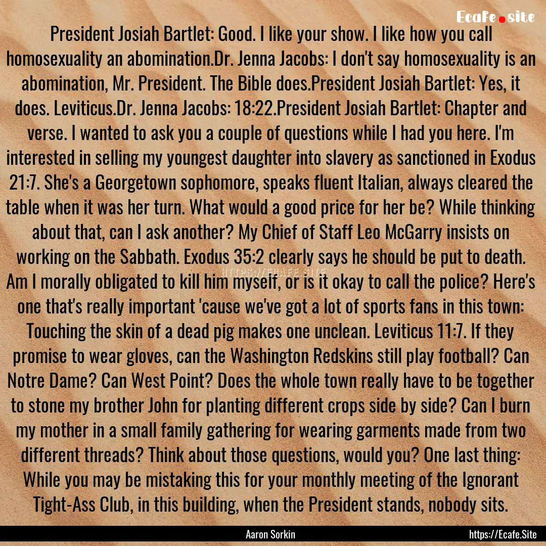 President Josiah Bartlet: Good. I like your.... : Quote by Aaron Sorkin