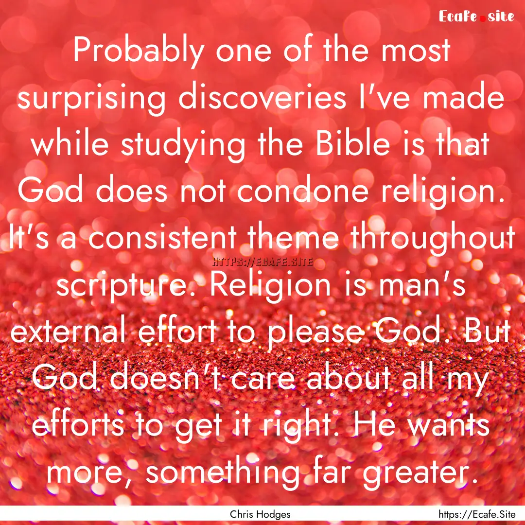 Probably one of the most surprising discoveries.... : Quote by Chris Hodges