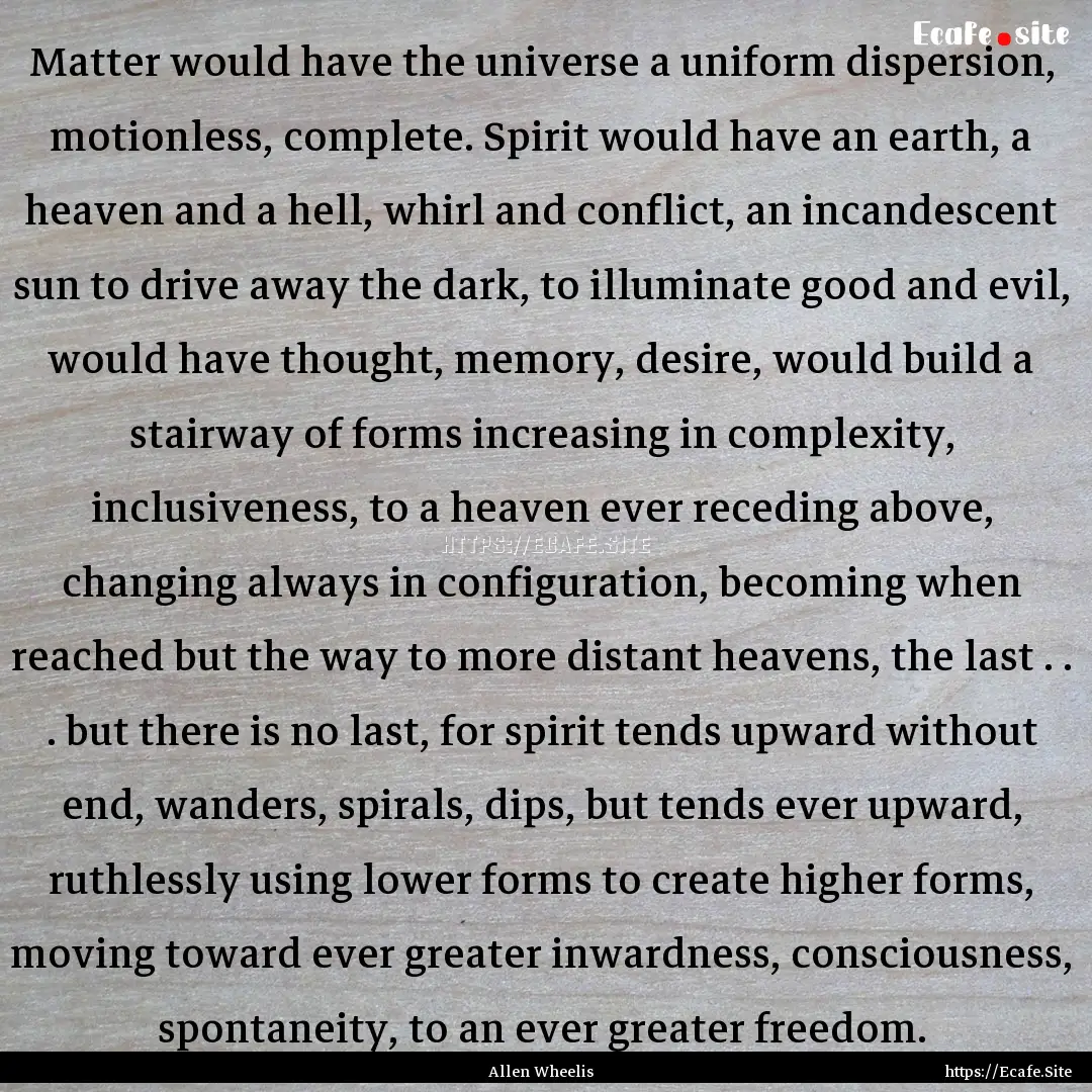 Matter would have the universe a uniform.... : Quote by Allen Wheelis