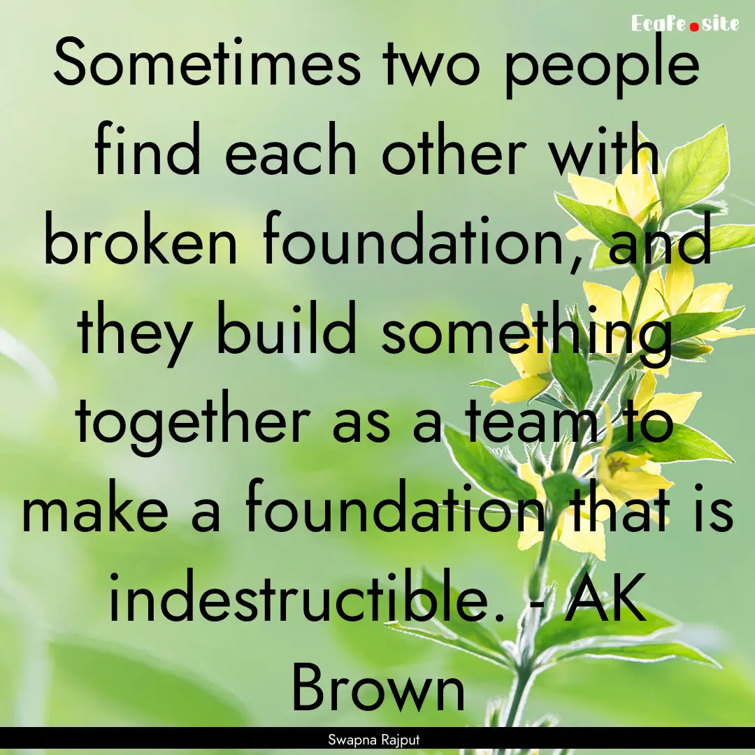 Sometimes two people find each other with.... : Quote by Swapna Rajput