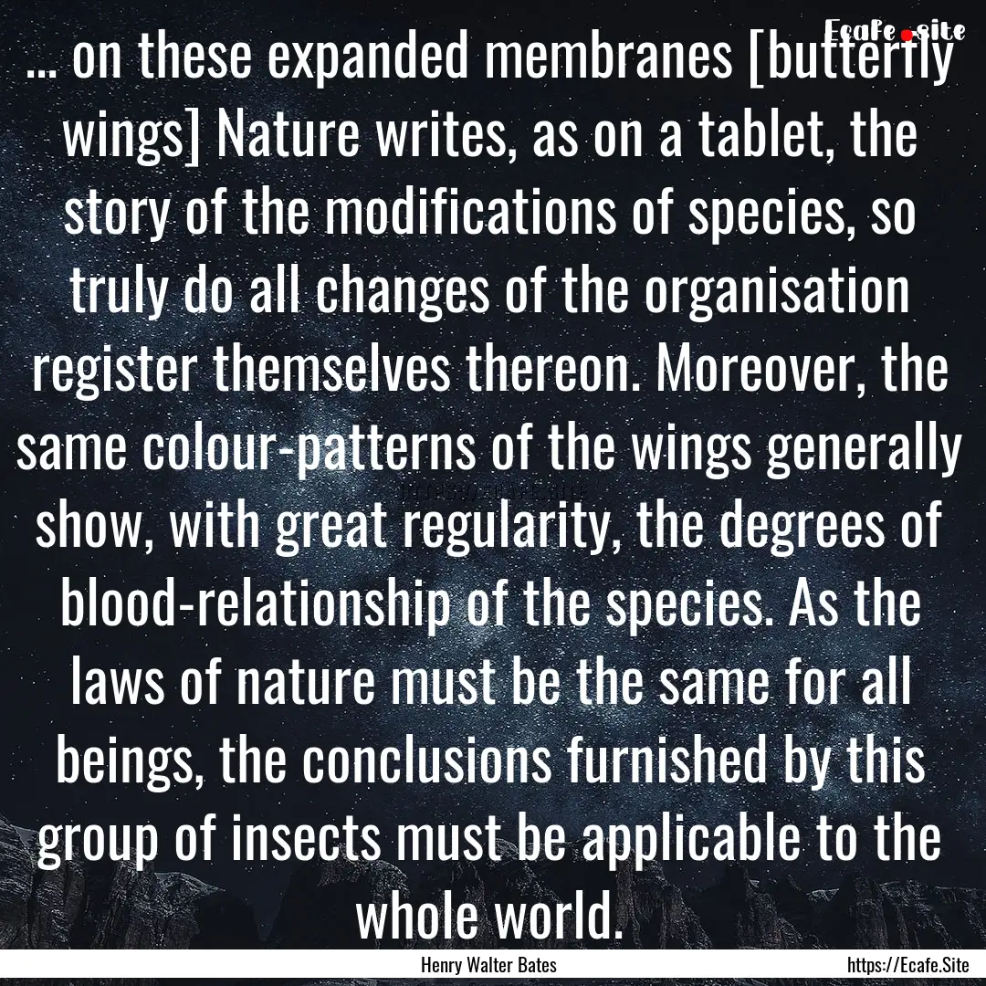 ... on these expanded membranes [butterfly.... : Quote by Henry Walter Bates