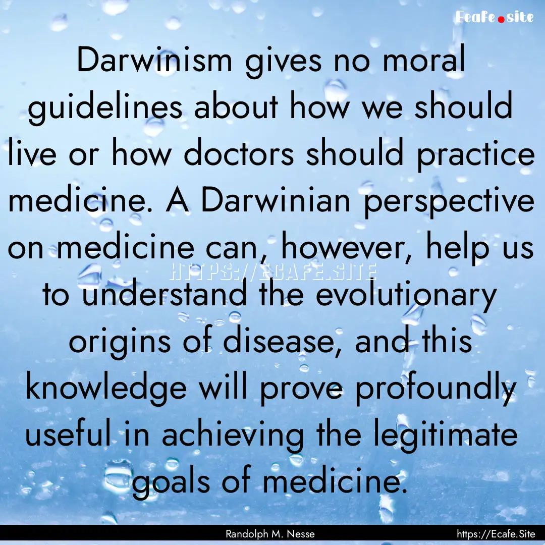 Darwinism gives no moral guidelines about.... : Quote by Randolph M. Nesse