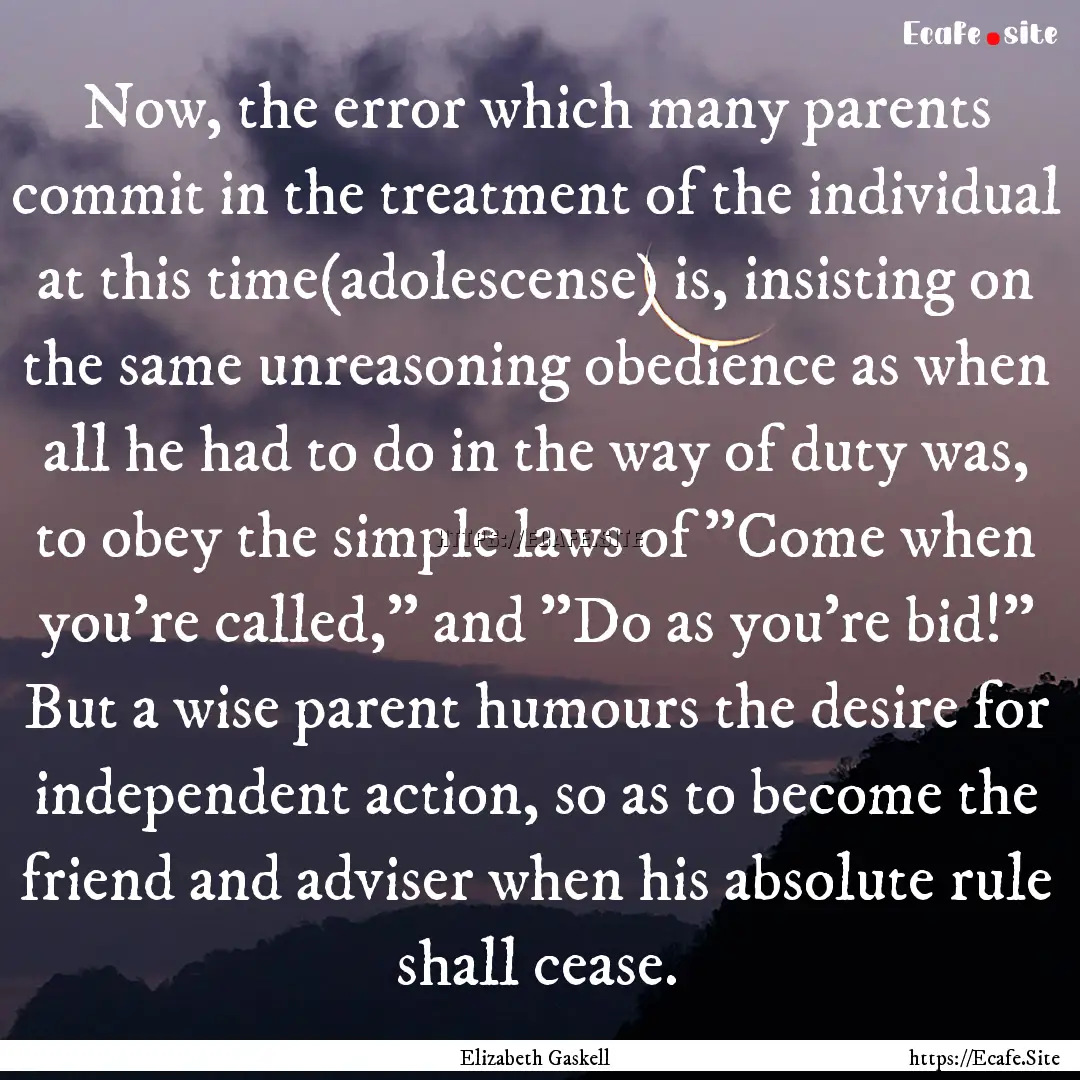 Now, the error which many parents commit.... : Quote by Elizabeth Gaskell