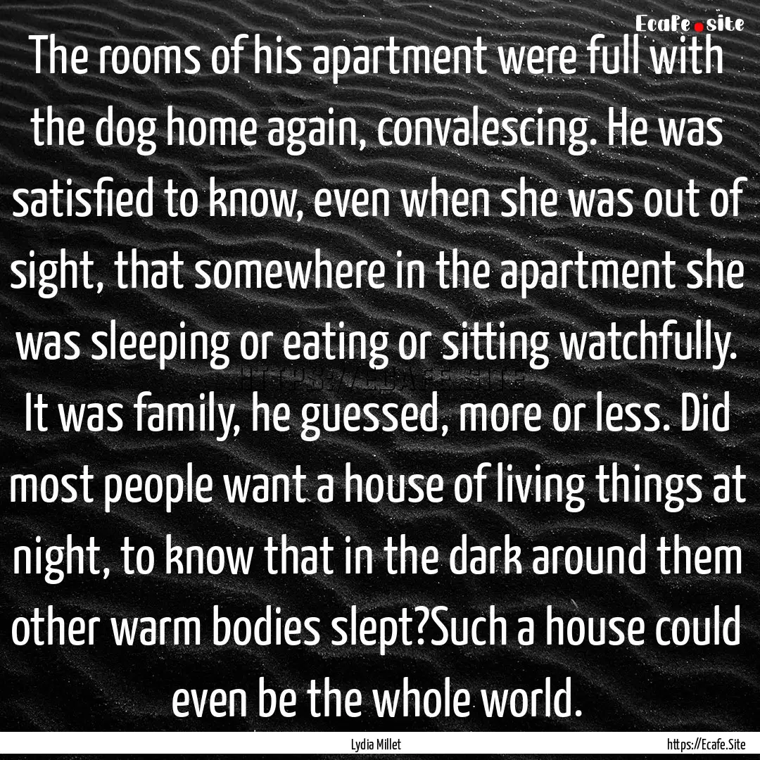 The rooms of his apartment were full with.... : Quote by Lydia Millet