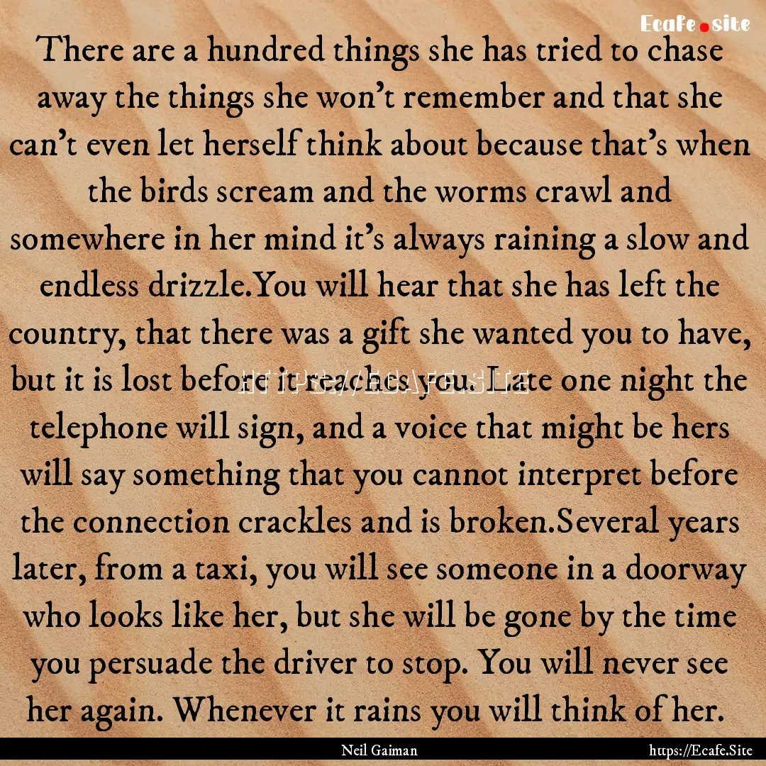 There are a hundred things she has tried.... : Quote by Neil Gaiman