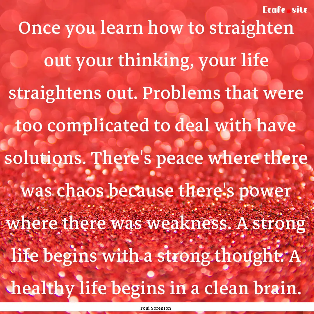 Once you learn how to straighten out your.... : Quote by Toni Sorenson