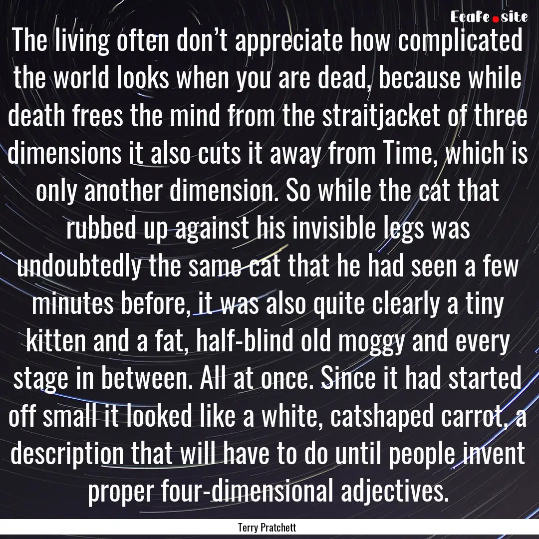 The living often don’t appreciate how complicated.... : Quote by Terry Pratchett