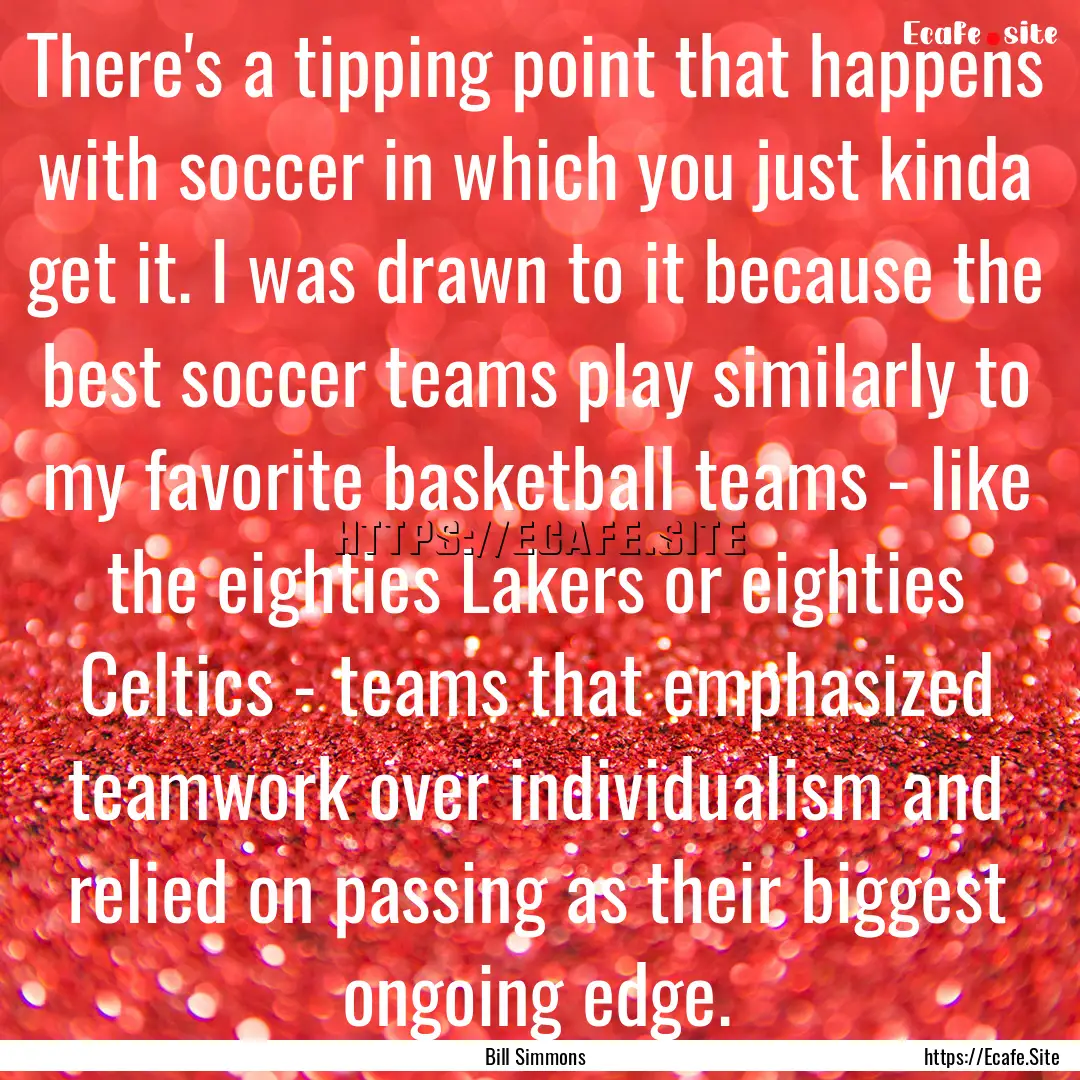 There's a tipping point that happens with.... : Quote by Bill Simmons