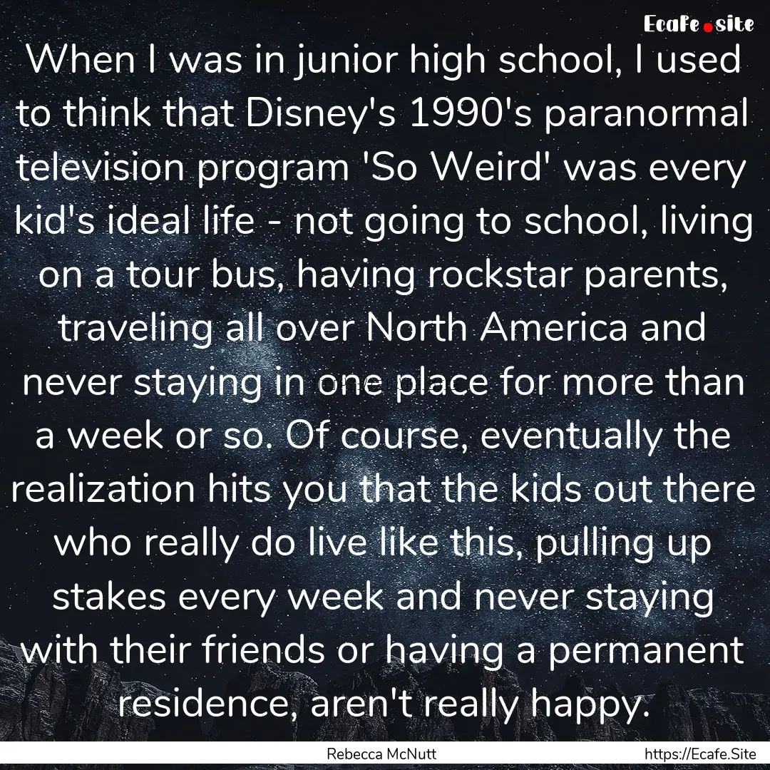 When I was in junior high school, I used.... : Quote by Rebecca McNutt