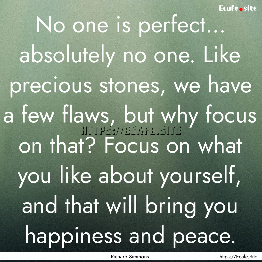 No one is perfect... absolutely no one. Like.... : Quote by Richard Simmons