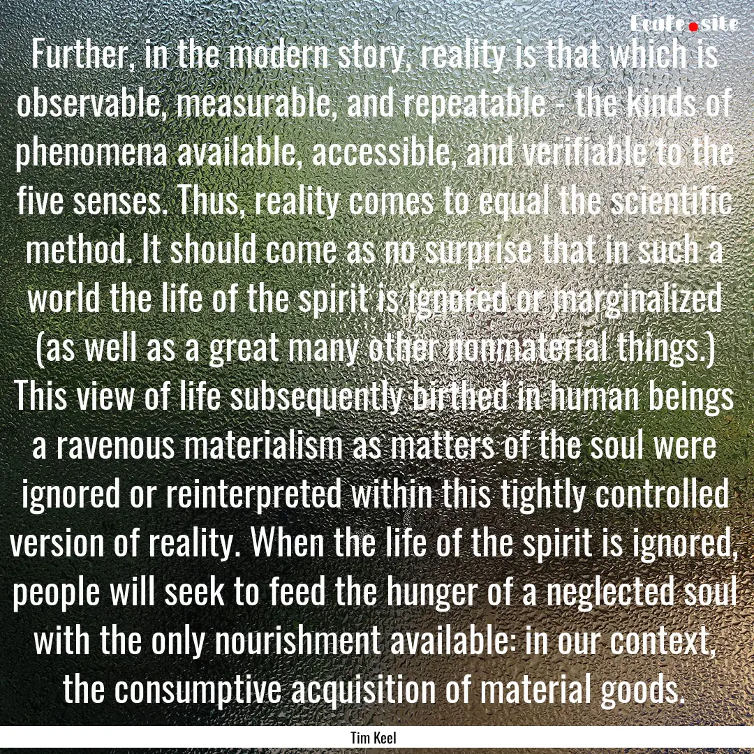 Further, in the modern story, reality is.... : Quote by Tim Keel