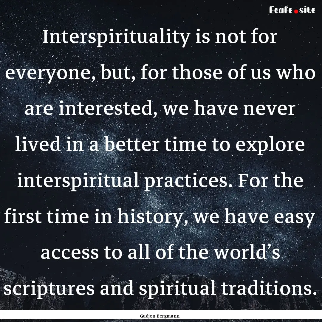 Interspirituality is not for everyone, but,.... : Quote by Gudjon Bergmann