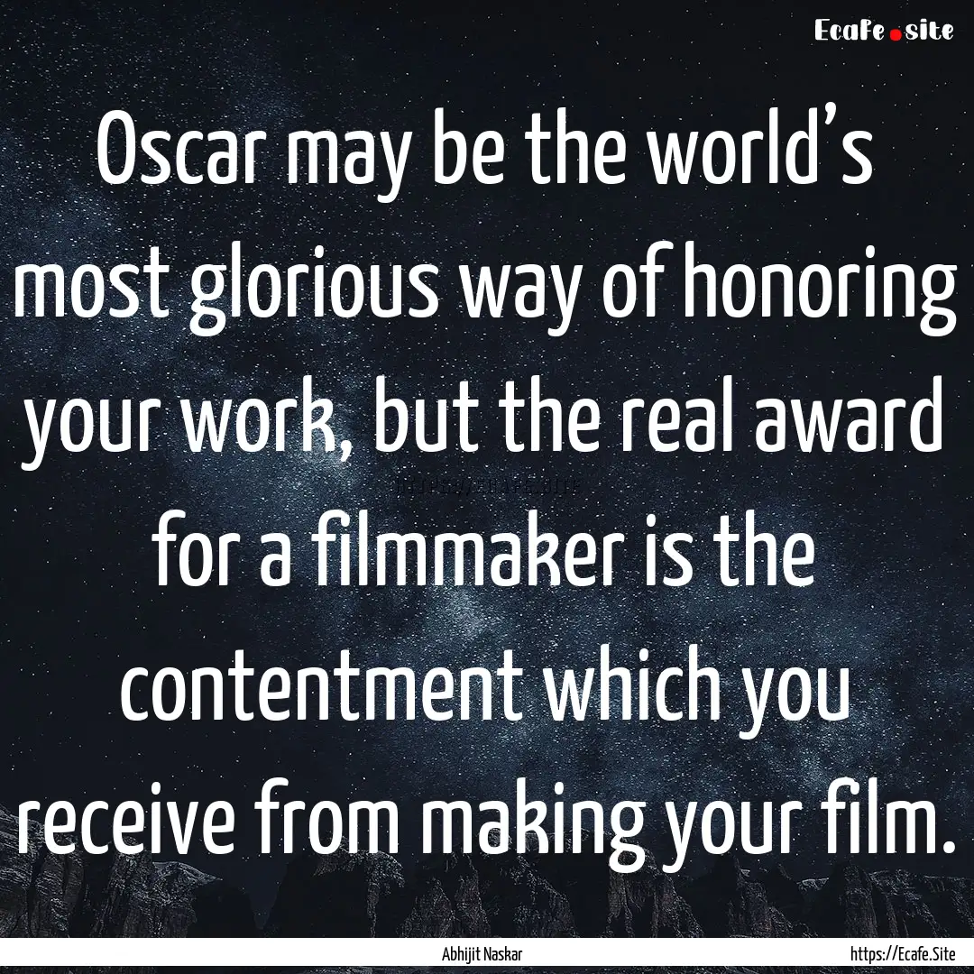 Oscar may be the world’s most glorious.... : Quote by Abhijit Naskar