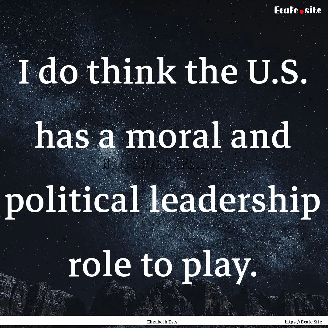 I do think the U.S. has a moral and political.... : Quote by Elizabeth Esty