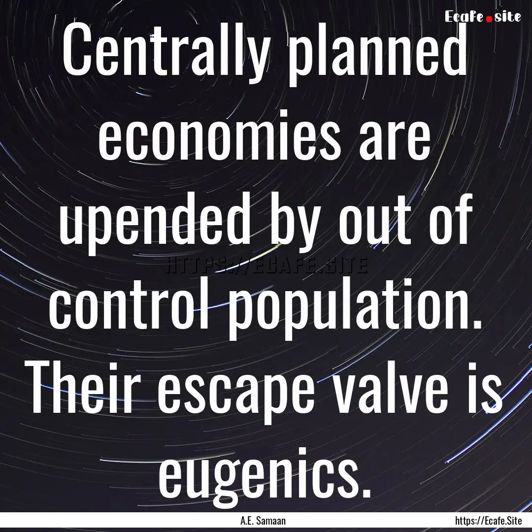 Centrally planned economies are upended by.... : Quote by A.E. Samaan