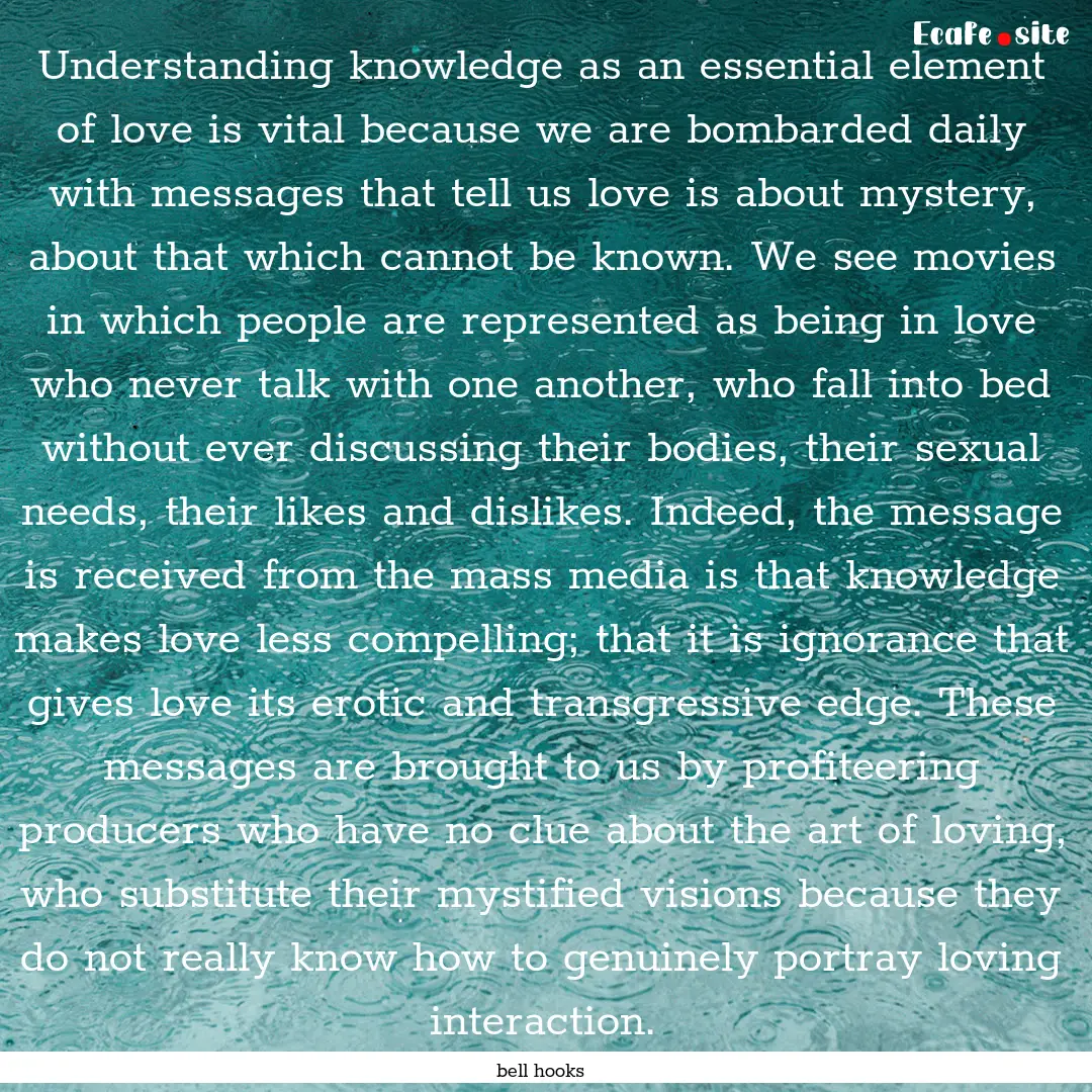 Understanding knowledge as an essential element.... : Quote by bell hooks