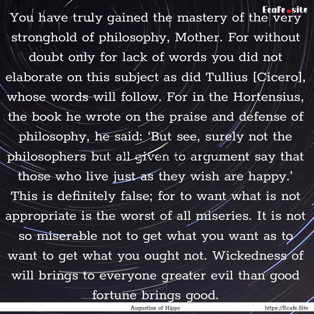 You have truly gained the mastery of the.... : Quote by Augustine of Hippo