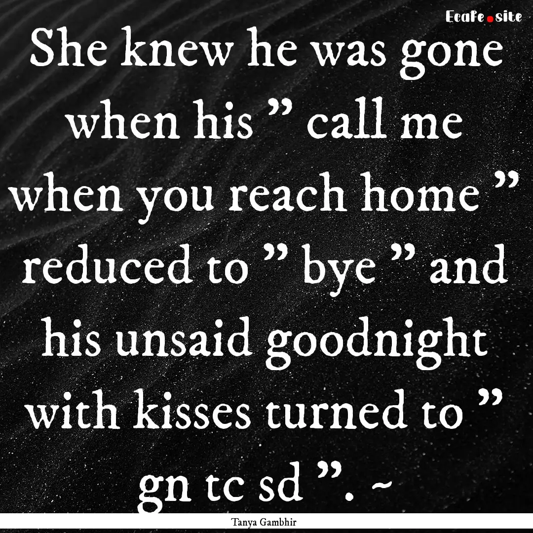 She knew he was gone when his 