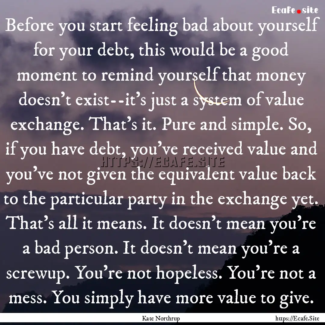 Before you start feeling bad about yourself.... : Quote by Kate Northrup