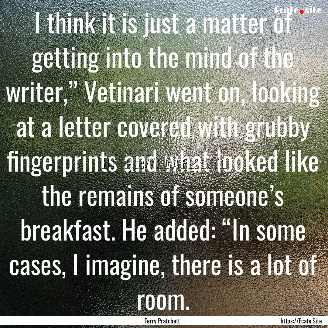 I think it is just a matter of getting into.... : Quote by Terry Pratchett