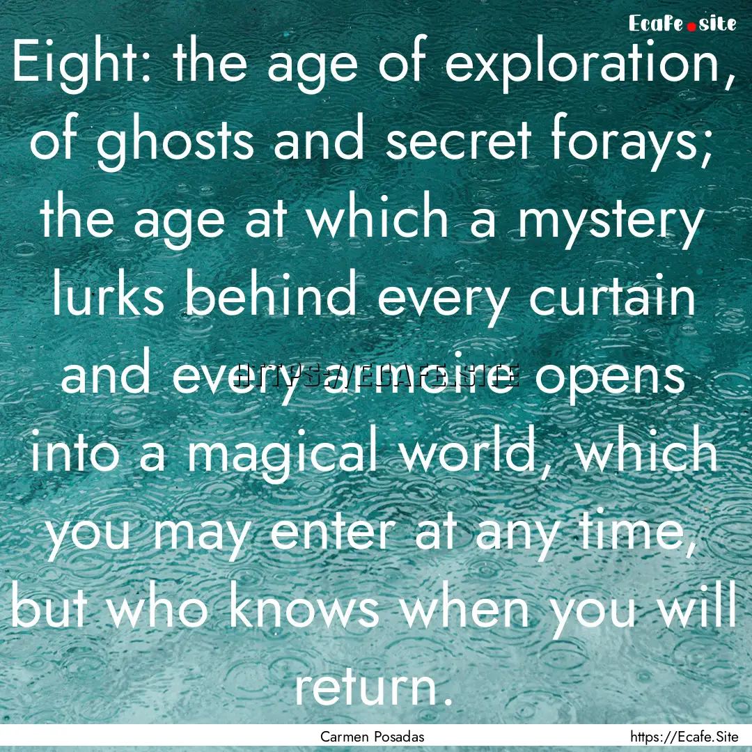 Eight: the age of exploration, of ghosts.... : Quote by Carmen Posadas