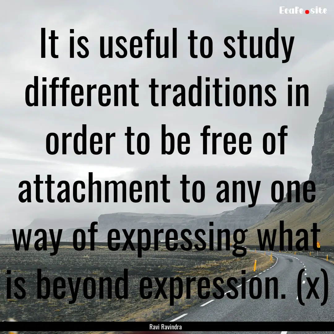 It is useful to study different traditions.... : Quote by Ravi Ravindra