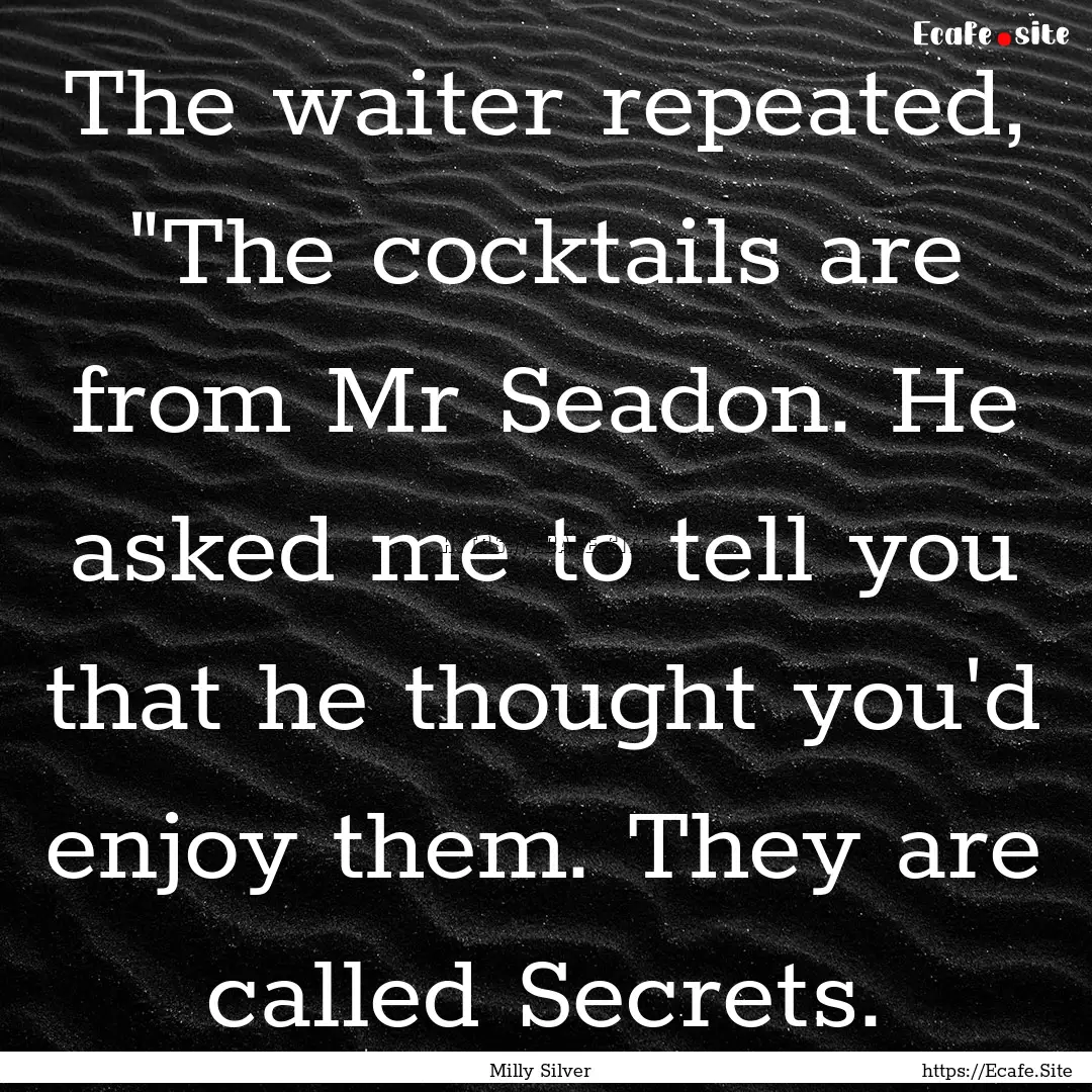 The waiter repeated, 