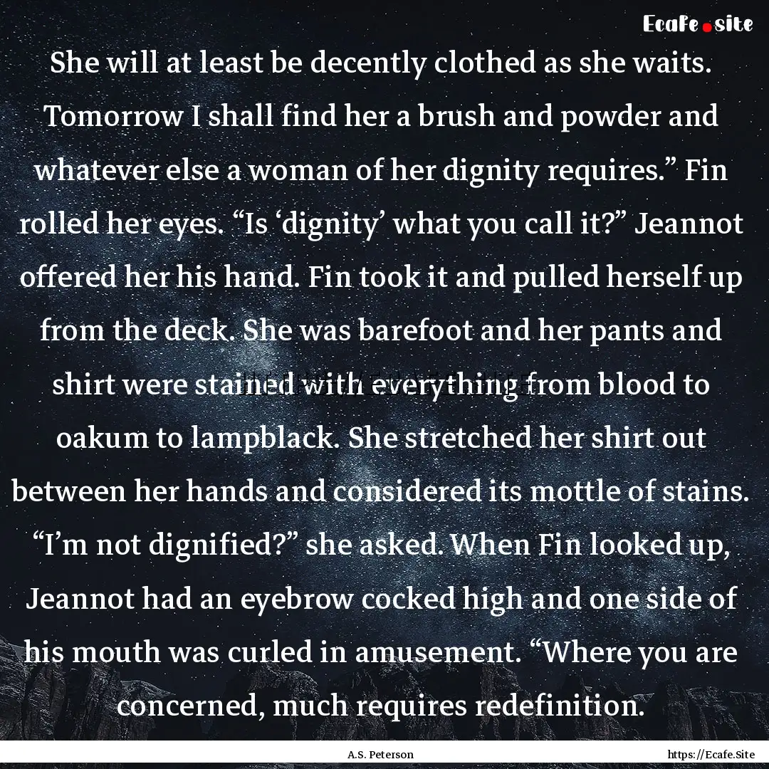 She will at least be decently clothed as.... : Quote by A.S. Peterson