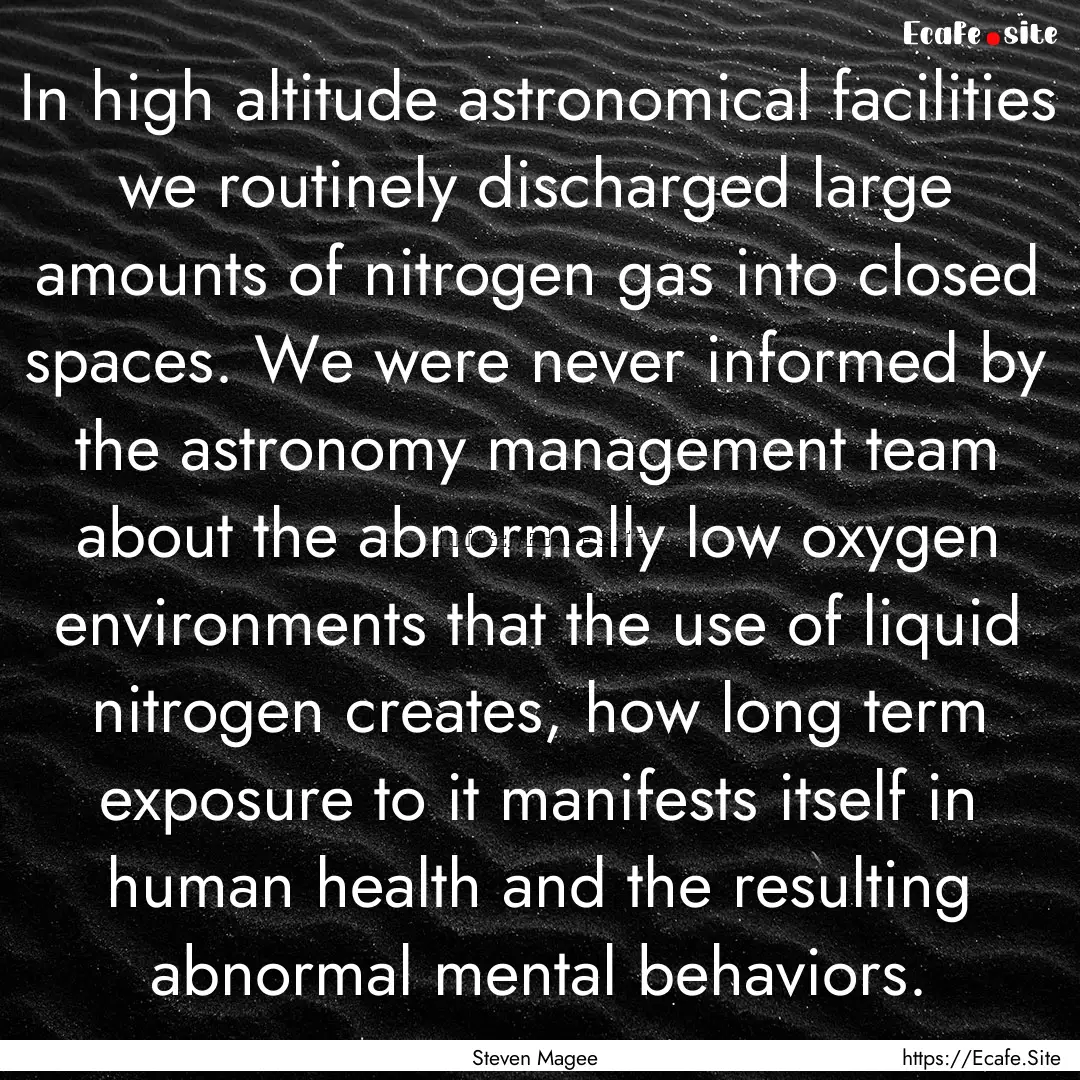 In high altitude astronomical facilities.... : Quote by Steven Magee