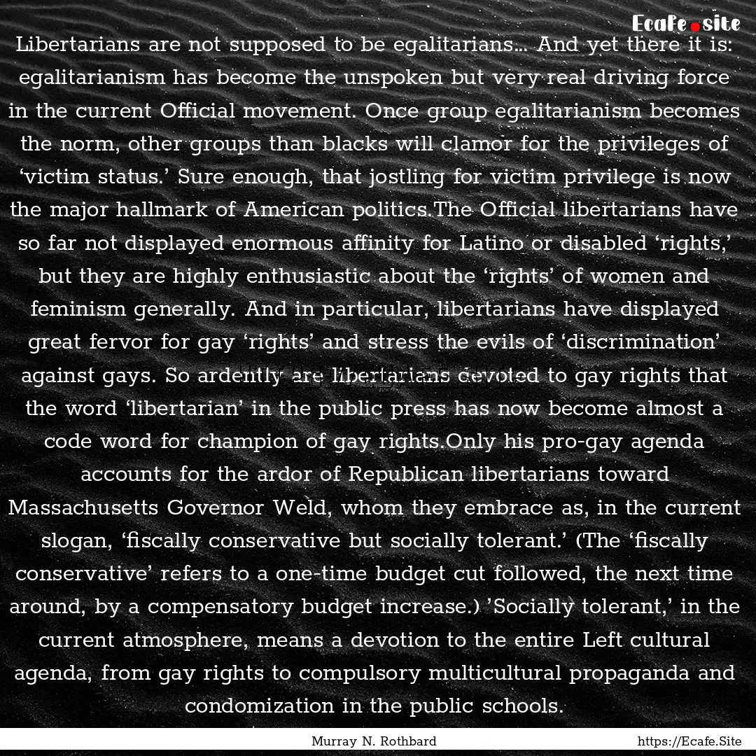 Libertarians are not supposed to be egalitarians….... : Quote by Murray N. Rothbard