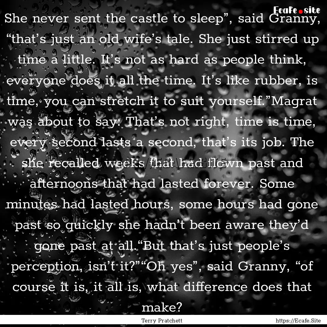 She never sent the castle to sleep”, said.... : Quote by Terry Pratchett