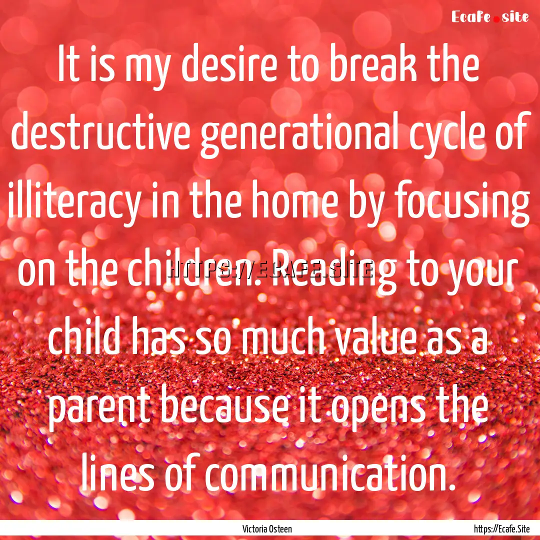 It is my desire to break the destructive.... : Quote by Victoria Osteen