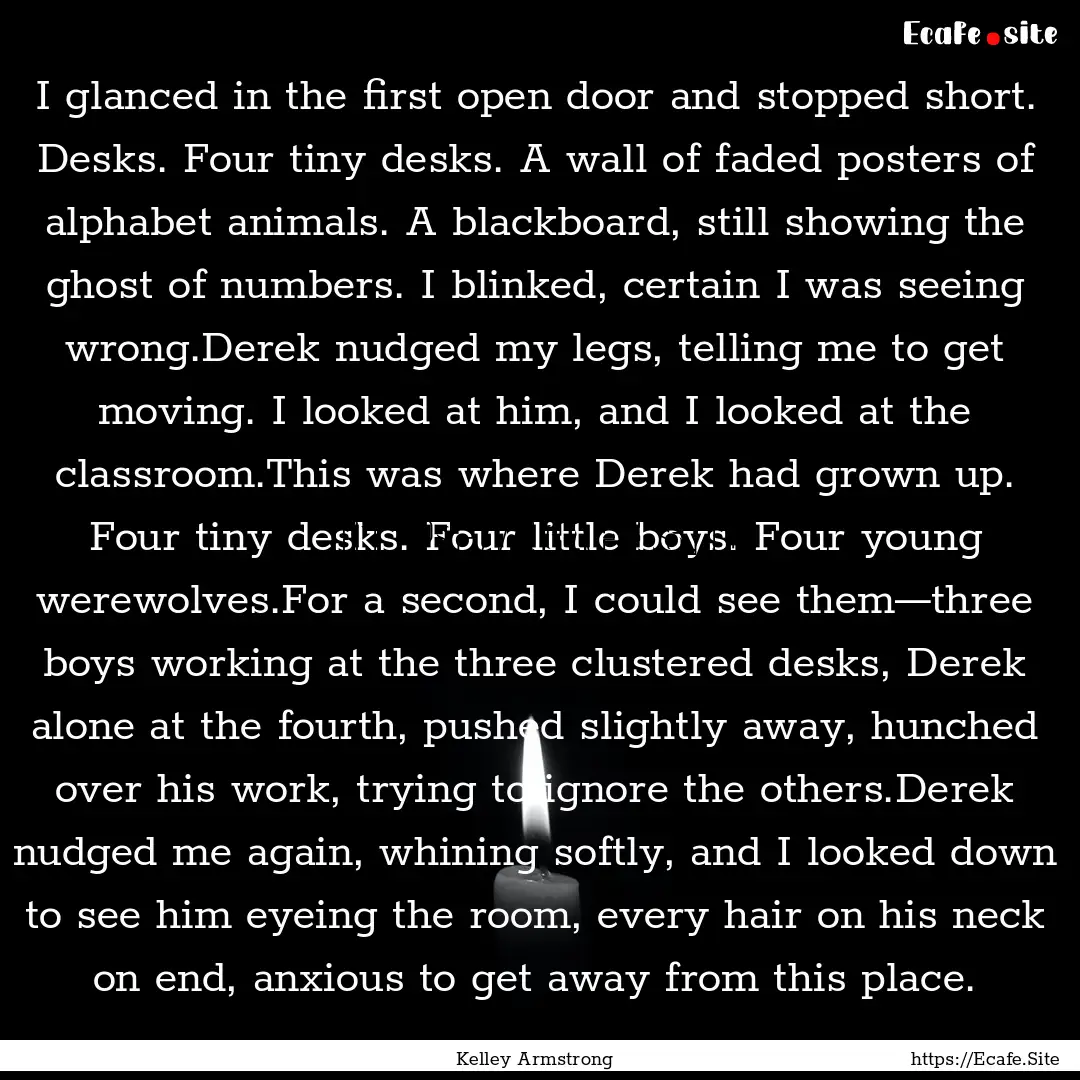 I glanced in the first open door and stopped.... : Quote by Kelley Armstrong