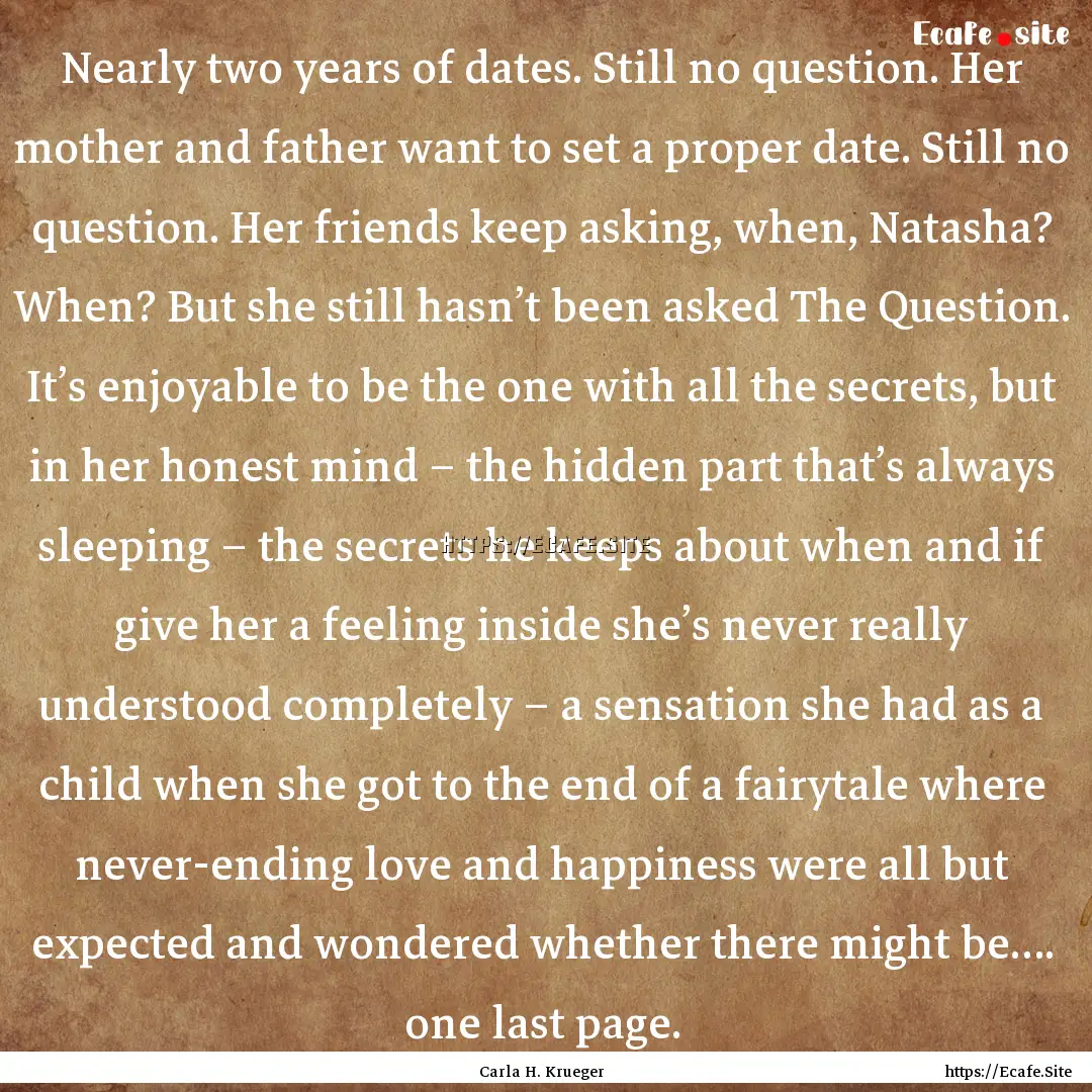 Nearly two years of dates. Still no question..... : Quote by Carla H. Krueger