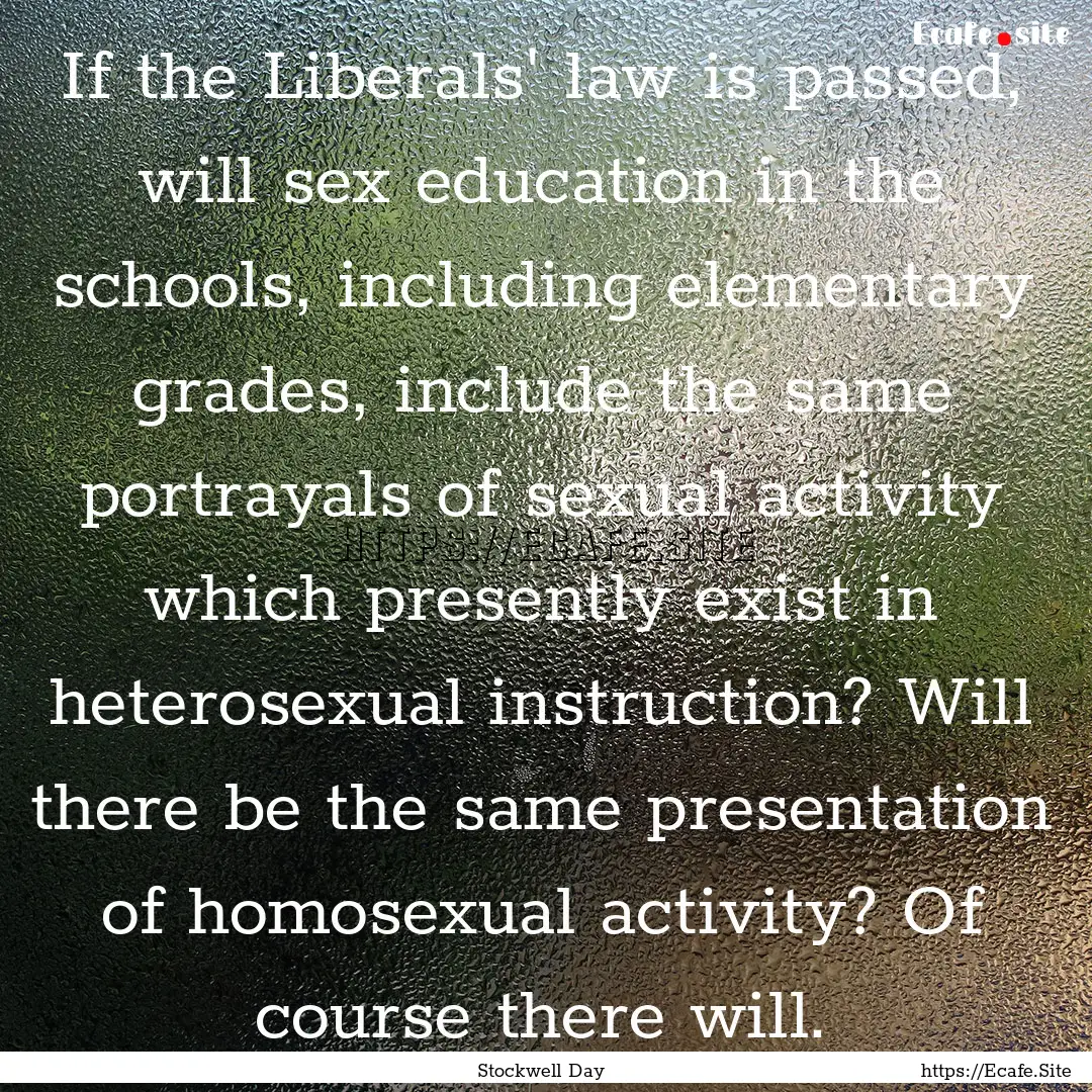 If the Liberals' law is passed, will sex.... : Quote by Stockwell Day