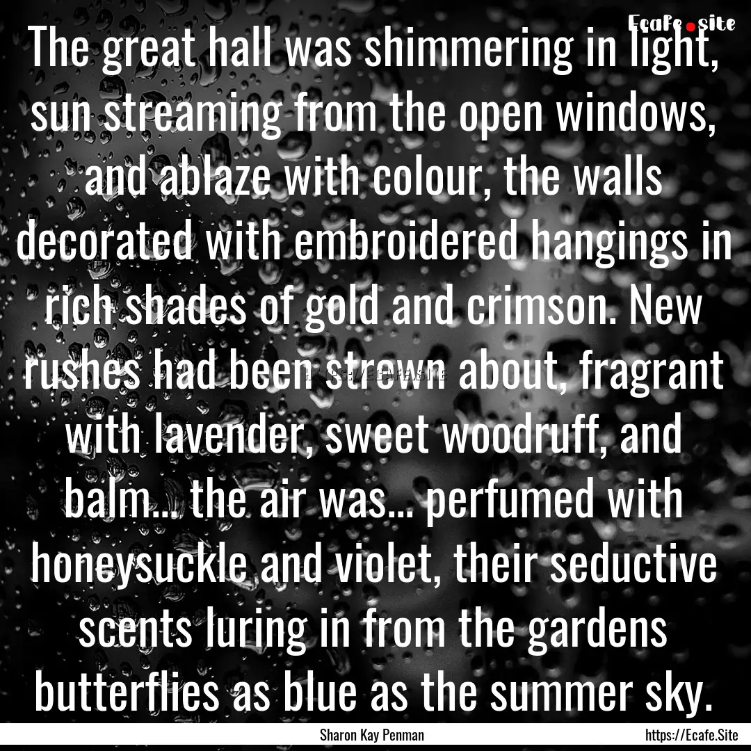 The great hall was shimmering in light, sun.... : Quote by Sharon Kay Penman