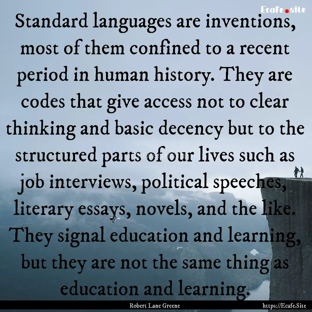 Standard languages are inventions, most of.... : Quote by Robert Lane Greene