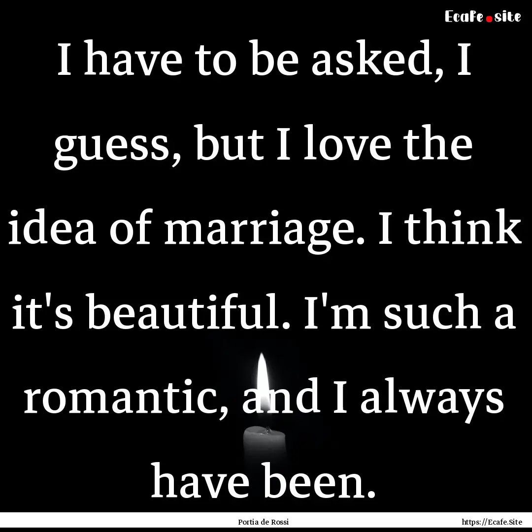 I have to be asked, I guess, but I love the.... : Quote by Portia de Rossi