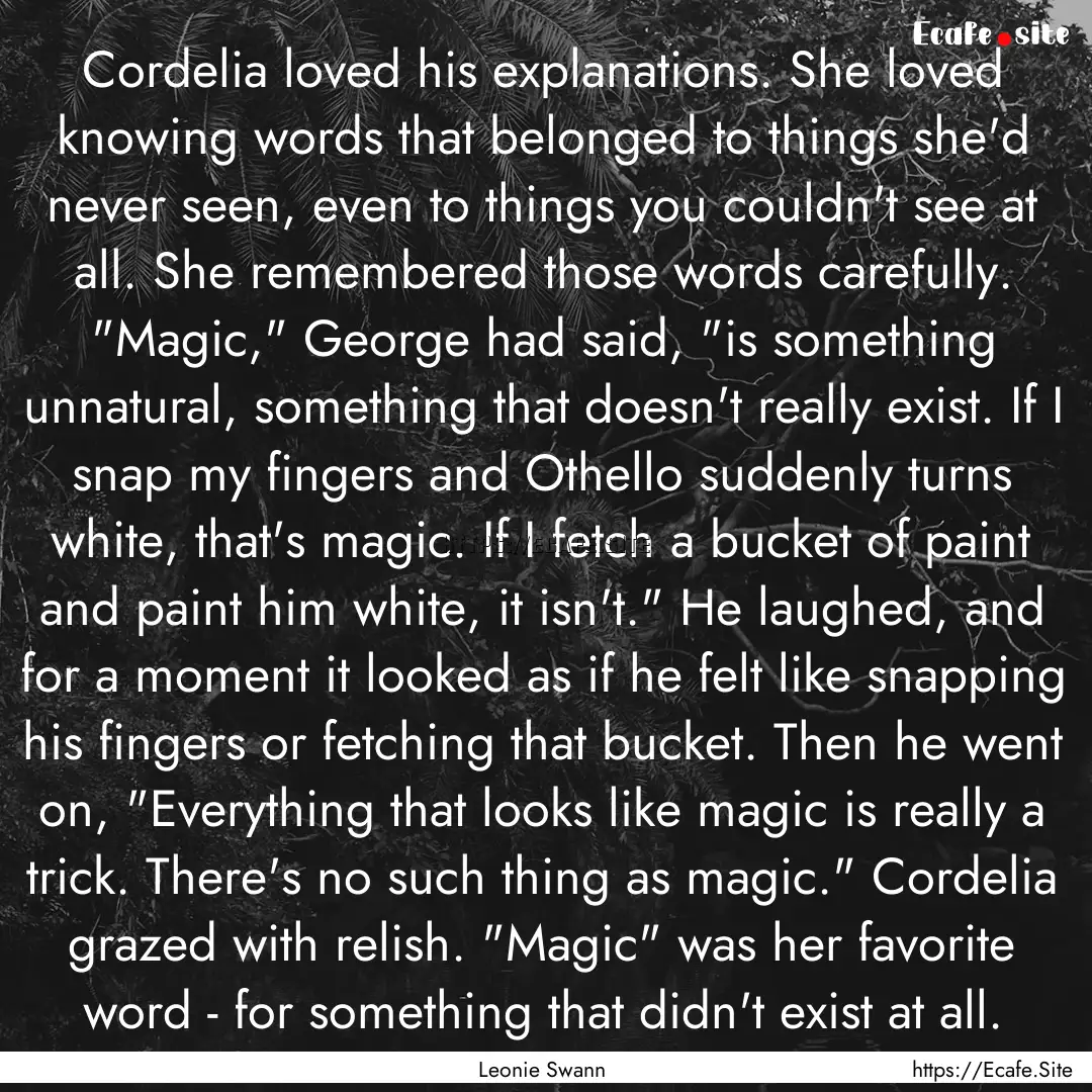 Cordelia loved his explanations. She loved.... : Quote by Leonie Swann