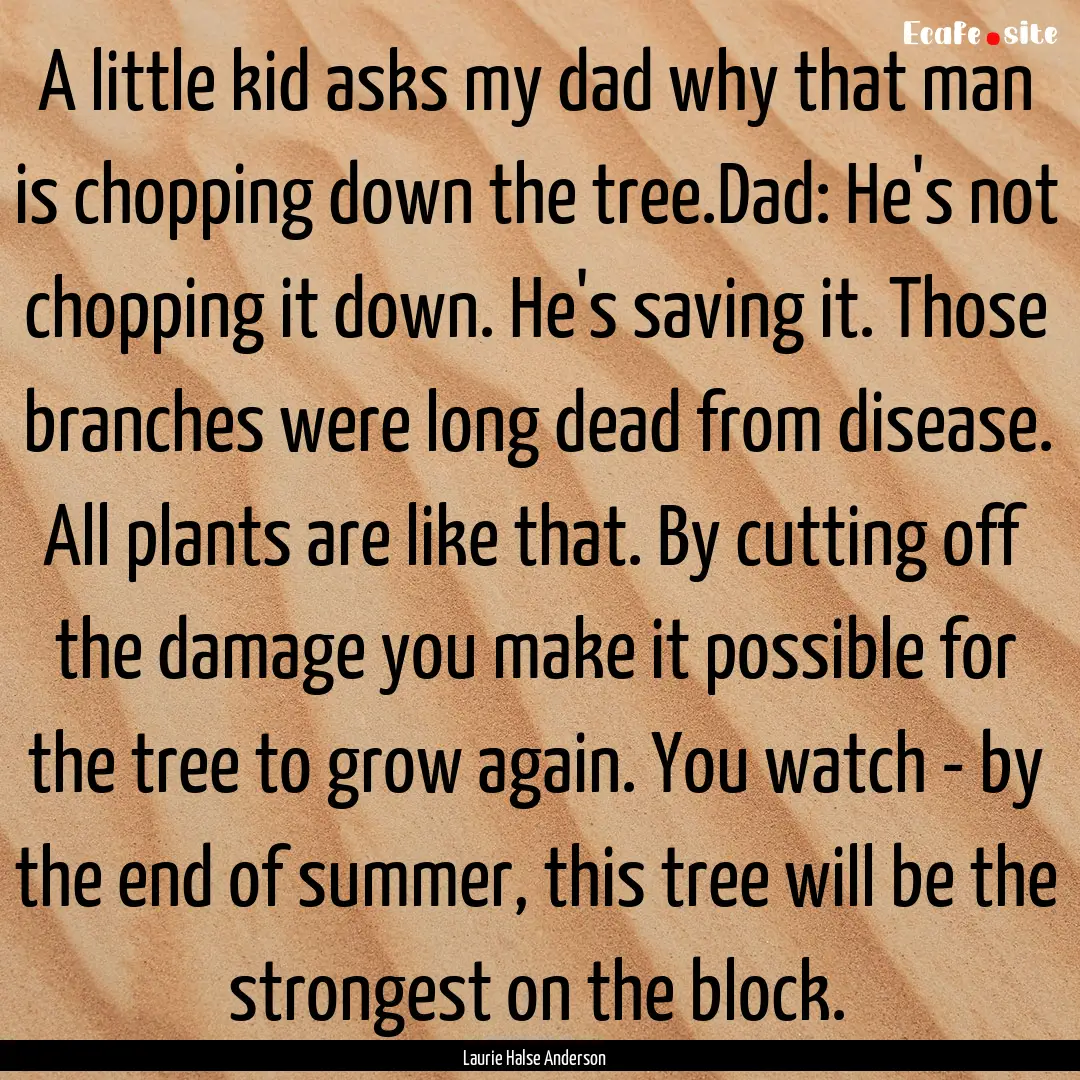 A little kid asks my dad why that man is.... : Quote by Laurie Halse Anderson