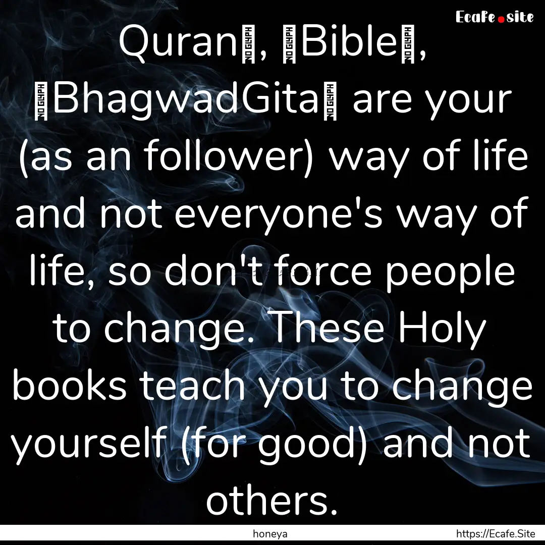 Quran‬, ‪Bible‬, ‪BhagwadGita‬.... : Quote by honeya