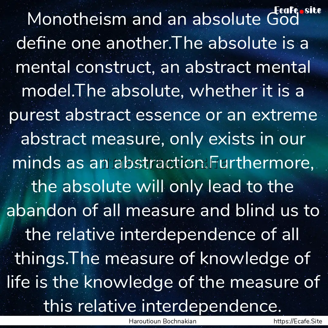 Monotheism and an absolute God define one.... : Quote by Haroutioun Bochnakian