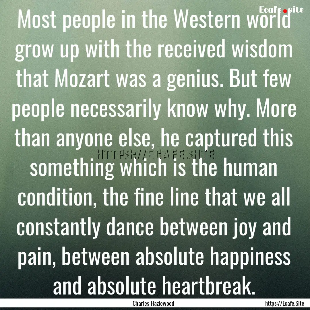 Most people in the Western world grow up.... : Quote by Charles Hazlewood