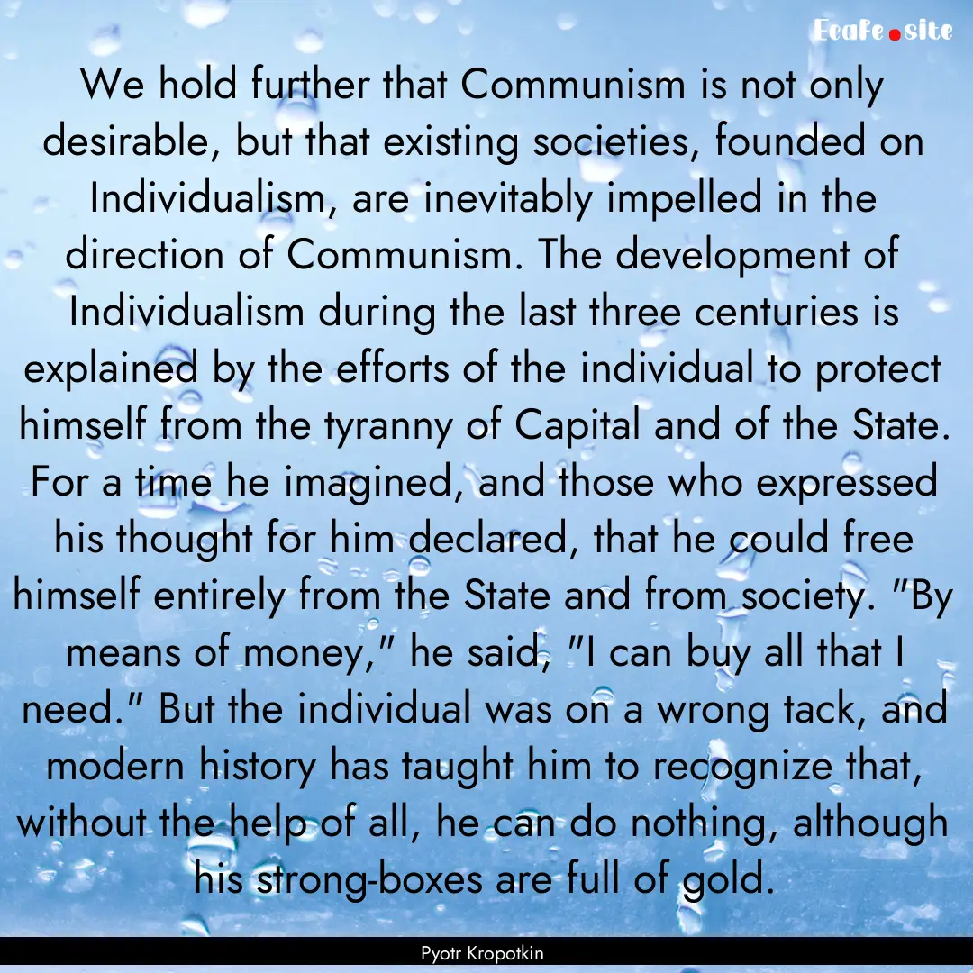 We hold further that Communism is not only.... : Quote by Pyotr Kropotkin