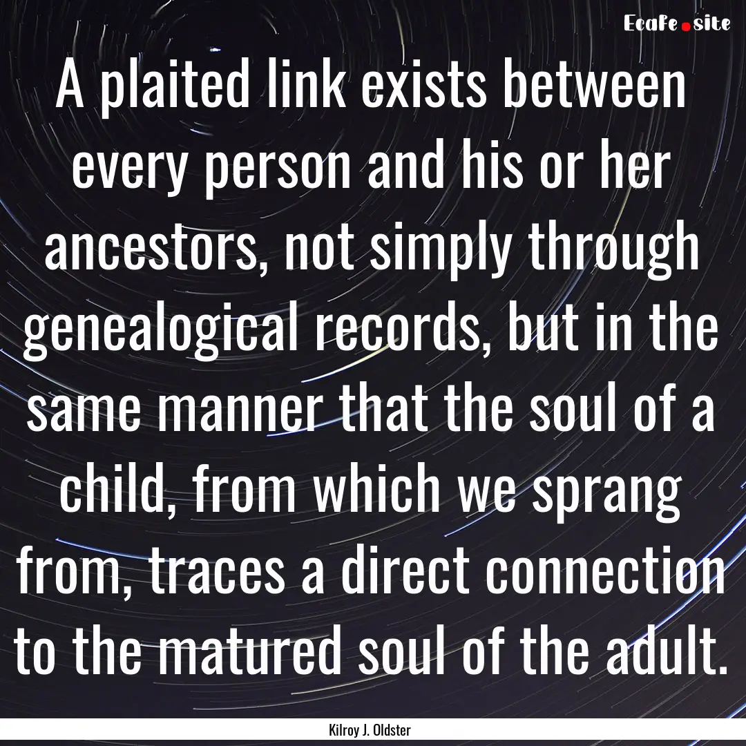 A plaited link exists between every person.... : Quote by Kilroy J. Oldster