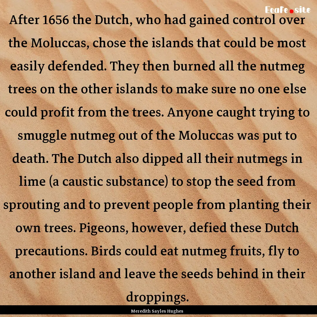 After 1656 the Dutch, who had gained control.... : Quote by Meredith Sayles Hughes