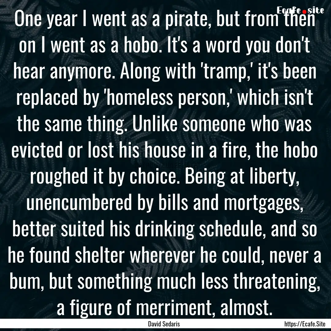 One year I went as a pirate, but from then.... : Quote by David Sedaris