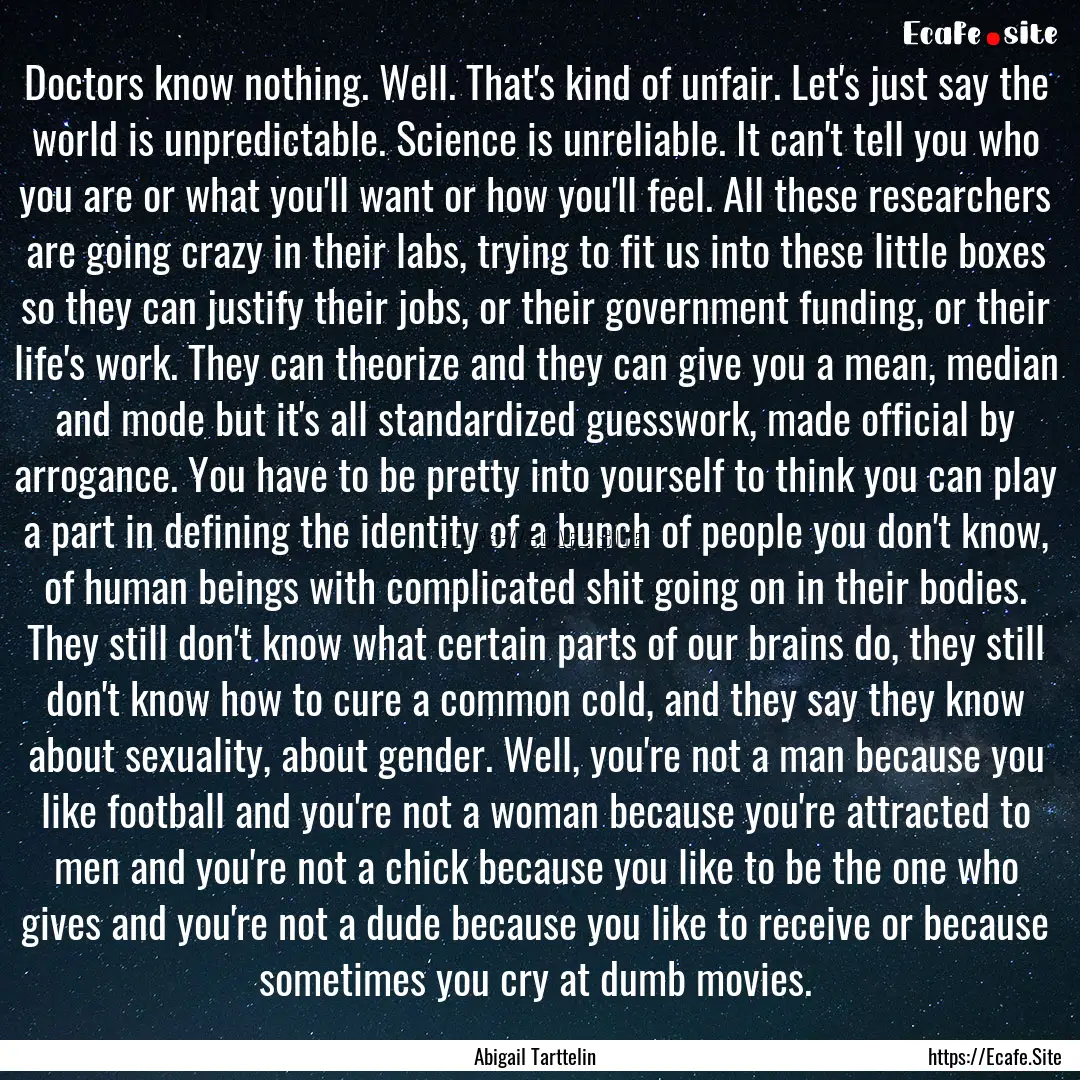 Doctors know nothing. Well. That's kind of.... : Quote by Abigail Tarttelin