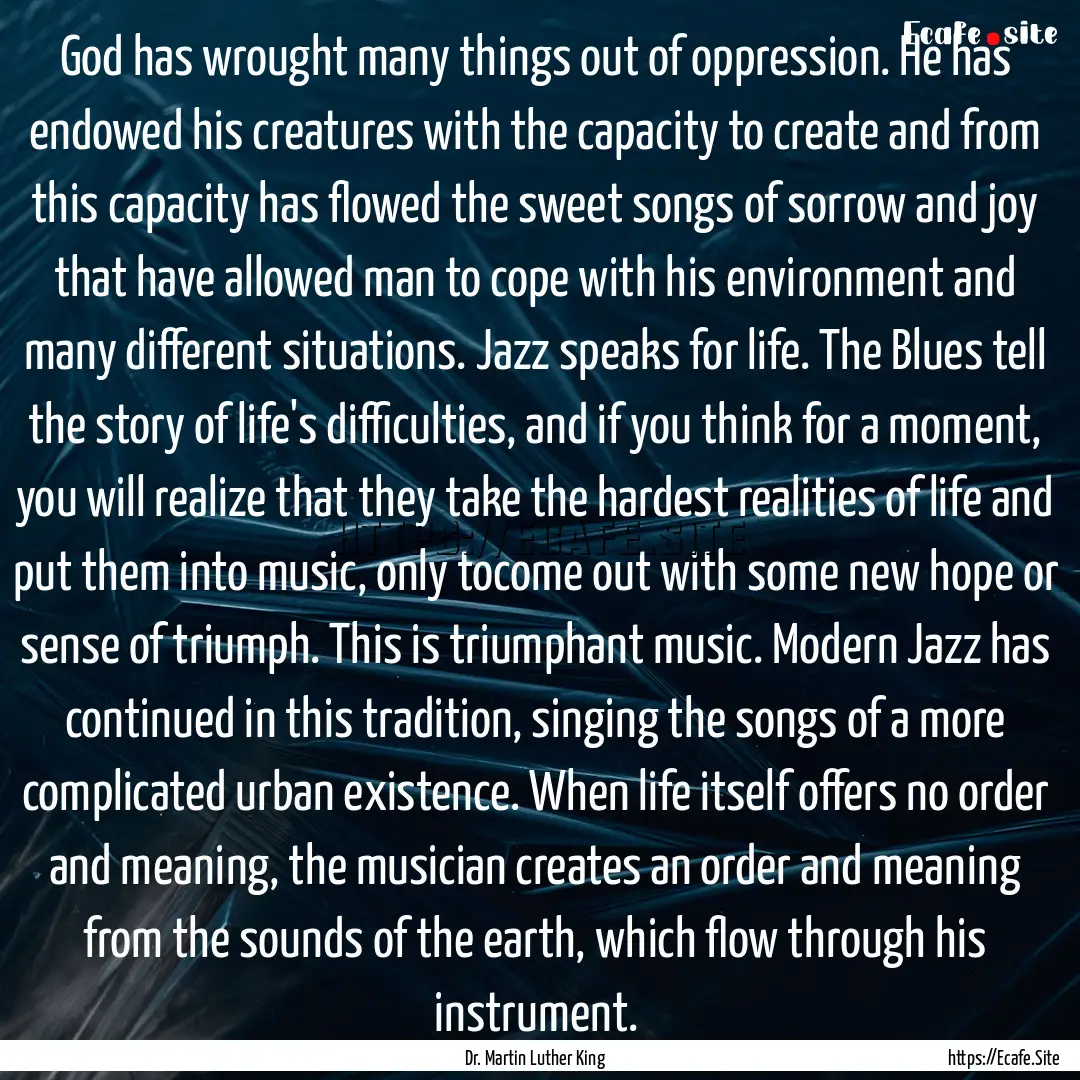 God has wrought many things out of oppression..... : Quote by Dr. Martin Luther King