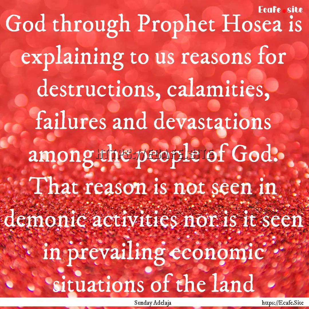 God through Prophet Hosea is explaining to.... : Quote by Sunday Adelaja